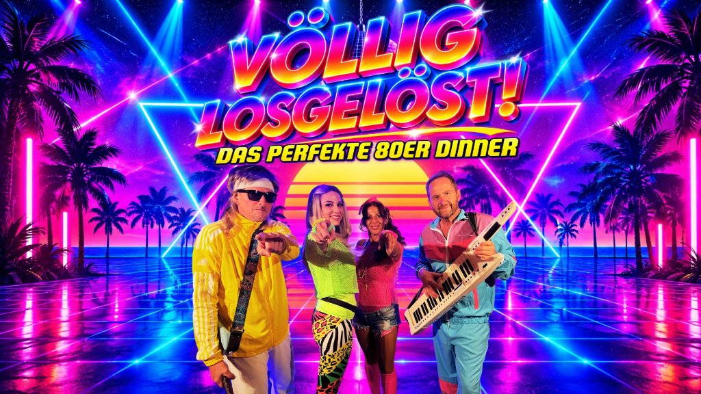 80er Show – Das perfekte 80er Dinner – Völlig losgelöst – Achern
